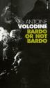 Bardo or not Bardo de Antoine  VOLODINE
