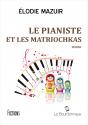 Le Pianiste et les Matriochkas: Roman de Élodie MAZUIR