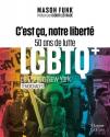 C'est ça, notre liberté - 50 ans de lutte LGBTQ+ de Paris à New York de Mason FUNK