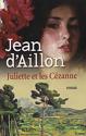 Juliette et Les Cezanne de Jean D'AILLON