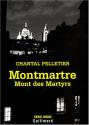 Montmartre,  Mont des Martyrs de Chantal PELLETIER