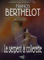 Le Serpent à collerette de Francis BERTHELOT
