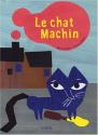 Le chat Machin de Marcus MALTE