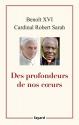Des profondeurs de nos coeurs de Benoît XVI &  Cardinal Robert SARAH