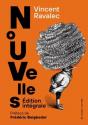 Nouvelles - Edition intégrale de Vincent RAVALEC