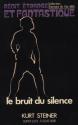 Le Bruit du silence de Kurt STEINER