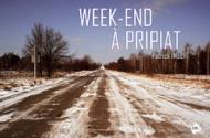 Week-end à Pripiat de Patrick IMBERT