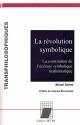 La révolution symbolique : La constitution de l'écriture symbolique mathématique de Michel SERFATI