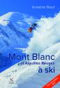 Mont Blanc et Aiguilles Rouges à ski de Anselme BAUD