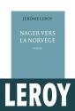 Nager vers la Norvège de Jérôme LEROY