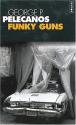 Funky Guns de George P. PELECANOS