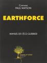 Earthforce : Manuel de l'éco-guerrier de Paul WATSON &  COLLECTIF