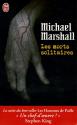 Les morts solitaires de Michael MARSHALL