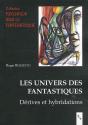 Les Univers des fantastiques. Dérives et hybridations de Roger BOZZETTO