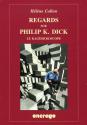 Regards sur Philip K. Dick. Le Kalédickoscope de COLLECTIF