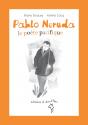 Pablo Neruda, le poète pacifique de Bruno DOUCEY &  Karina COCQ