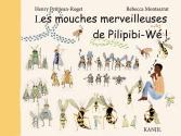 Les mouches merveilleuses       de Pilipibi-Wé! de Henry PETITJEAN ROGET