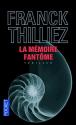 La mémoire fantôme de Franck THILLIEZ