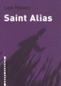 Saint Alias, suivi de La Chose de Loys MASSON