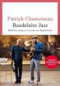 Baudelaire Jazz - Méditations poétiques et musicales avec Raphaël Imbert de Patrick CHAMOISEAU