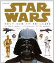 Star Wars : Tout sur la trilogie, les personnages, les créatures et les droïdes de David West REYNOLDS