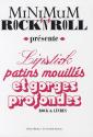 Minimum Rock'n'Roll : Lipsticks, patins mouillés et gorges profondes de Milan DARGENT