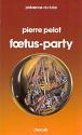 Foetus party de Pierre PELOT