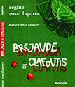 Bréjaude et clafoutis de Régine ROSSI LAGORCE &  Marie-France HOUDART