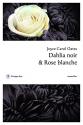 Dahlia noir et Rose blanche de Joyce Carol OATES