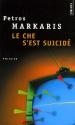 Le Che s'est suicidé de Petros MARKARIS