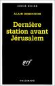 Dernière station avant Jérusalem de Alain DEMOUZON