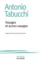 Voyages et autres voyages de Antonio TABUCCHI