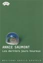 Les Derniers Jours heureux de Annie  SAUMONT