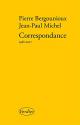Correspondance 1981-2017 de Pierre BERGOUNIOUX &  Jean-Paul MICHEL
