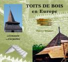 Toits de bois en Europe, du Limousin aux Carpathes de Thierry HOUDART