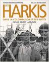 Les harkis dans la colonisation et ses suites  de Fatima BESNACI-LANCOU &  Gilles MANCERON
