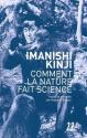 Comment la nature fait science - Entretiens, souvenirs et intuitions de Kinji IMANISHI