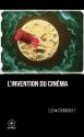 L'invention du cinéma de Luc CHOMARAT