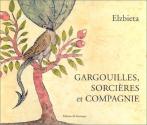 Gargouilles, sorcières et compagnie de  ELZBIETA