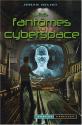 Les Fantômes du Cyberspace de Johan HELIOT