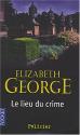 Le lieu du crime de Elizabeth GEORGE