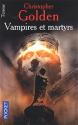 Vampires et martyrs de Christopher GOLDEN