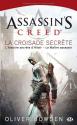 Assassin'S Creed : la Croisade secrète de Oliver BOWDEN