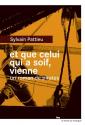 Et que celui qui a soif, vienne : Un roman de pirates de Sylvain PATTIEU