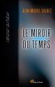 Le Miroir du temps de Jean-Michel  CALVEZ