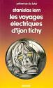 Les Voyages électriques d'Ijon Tichy de Stanislas LEM