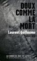 Doux comme la mort de Laurent GUILLAUME
