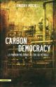 Carbon Democracy : Le pouvoir politique à l'ère du pétrole de Timothy MITCHELL