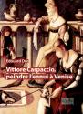 Vittore Carpaccio, peindre l'ennui à Venise de Edouard DOR