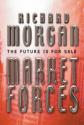Market Forces de Richard  MORGAN